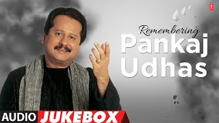 Remembering Pankaj Udhas Audio Jukebox  Pankaj Udhas Ki Ghazal  Musical Maestro  90s Hit Songs [upl. by Clance]