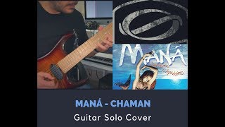 Oscar Salas  Maná  Chamán Guitar Solo Cover by Oscar Salas [upl. by Yrag736]