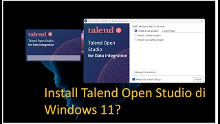 Mudah Install Talend Open Studio 8 di Windows 11 [upl. by Kcirde]