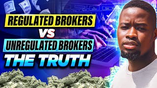 Regulated Vs Unregulated Forex Brokers THE TRUTH [upl. by Tnomad475]