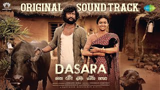 Dasara  Original Sound Track OST  Nani Keerthy Suresh  Santhosh Narayanan  Srikanth Odela [upl. by Lletram228]