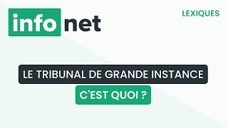 Le tribunal de grande instance cest quoi  définition aide lexique tuto explication [upl. by Yates]