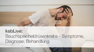 ksbLive Bauchspeicheldrüsenkrebs  Symptome Diagnose Behandlung [upl. by Anaile]