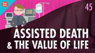 Assisted Death amp the Value of Life Crash Course Philosophy 45 [upl. by Aliuqet789]