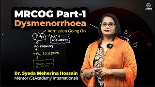 MRCOG Part 1 Preparation  Sample Lecture  Dysmenorrhoea  Dr Syeda Meherina Hossain  SsAcademy [upl. by Rist]