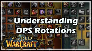 World of Warcraft Understanding DPS Rotations [upl. by Eiramacissej]