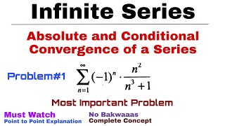 24 Absolute and Conditional Convergence of a Series  Complete Concept amp Problem1 Infinite Series [upl. by Dyraj]