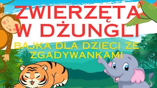 Bajka ze zgadywankami dla małych dzieci po Polsku Zwierzęta w dżungli [upl. by Cullan]