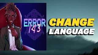 How To Change Language in ERROR143 [upl. by Sedaiuqlem]