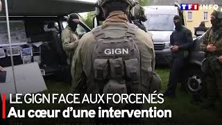 Le GIGN face aux forcenés  au cœur d’une intervention [upl. by Jesus]