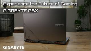 Experience the Future of Gaming  GIGABYTE G6X [upl. by Roderick]