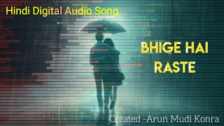 BHIGE HAI RAASTEHindi digital Audio song [upl. by Pate12]