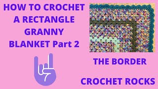 How to Crochet a Rectangle Granny Blanket Pt 2 The Border  Crochet Rocks [upl. by Haman]