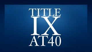 Title IX at 40 [upl. by Hniht896]