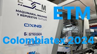 ETM en COLOMBIATEX 2024 maquinaria repuestos novedades y más I PS 20 [upl. by Doehne]