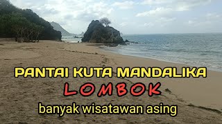 wisata pantai KUTA MANDALIKA LOMBOK [upl. by Kaplan742]