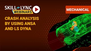 Crash Analysis by using ANSA and LS DYNA  SkillLync  Workshop [upl. by Iretak469]