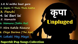 New Nepali Unplugged Songs Kirpa Unplugged  कृपा Unplugged Songs [upl. by Kellen]