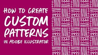 How to Create Custom Patterns in Adobe Illustrator [upl. by Cristabel]