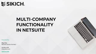 MultiCompany Functionality in NetSuite  Sikich [upl. by Lubeck]