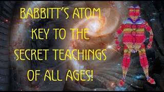 Babbitts Atom Key To The Secret Teachings of All Ages [upl. by Attevad458]