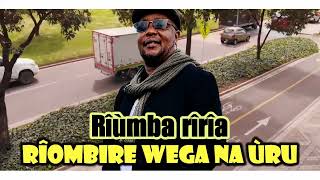 RIUMBA RIRIA BY MUIGAI WA NJOROGE [upl. by Ecadnak]