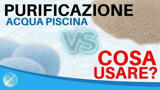 Purificazione acqua piscina Sabbia Vs Fibalon  BSVillageTV [upl. by Eelyak830]