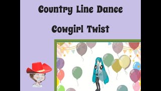 Cowgirl Twist Country Line Dance [upl. by Lanford836]