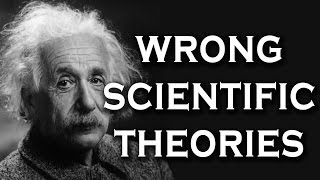 Top 10 Most Famous Scientific Theories That Turned out to be Wrong [upl. by Eikceb965]