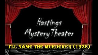 Hastings Mystery Theater quotIll Name The Murdererquot 1936 ⭐⭐⭐⭐ [upl. by Bancroft]