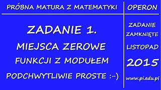 Zadanie 1 Matura z OPERONEM PR Listopad 2015 Wartość bezwzględna [upl. by Enerehs860]