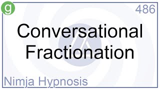 Conversational Fractionation  Hypnosis [upl. by Alemahs611]