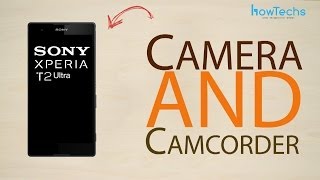 Sony Xperia T2 Ultra  How to use the camera and camcorder [upl. by Arimay]