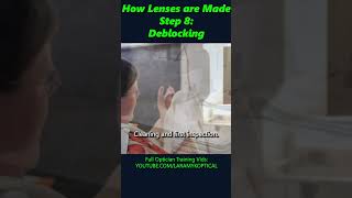 How Lenses Are Made Step 8 Deblocking [upl. by Netsrek]