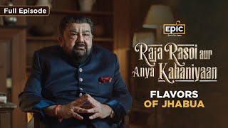 Flavours Of Jhabua  Raja Rasoi Aur Anya Kahaniyaan  Full Episode  Epic [upl. by Brenden]