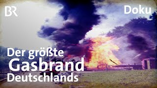 Legendärer Löscheinsatz 1970 Der größte Gasbrand Deutschlands  Schwaben amp Altbayern  BR [upl. by Innor]