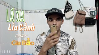 Lá Xa Lìa Cành  LÊ BẢO BÌNH  cover GIA BẢO [upl. by Emile]