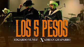 Los 5 Pesos  Edgardo Nuñez X Adrian Chaparro Video En Vivo 2023 [upl. by Lemmuela]