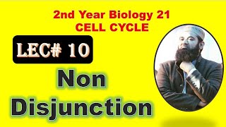 Non disjunction 2nd year biology Lecture no 10 FSc I Cell cycle chapter 21 [upl. by Stace]