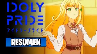 🌟Idoly Pride Resumen  Anime Resumen [upl. by Anitsrik]