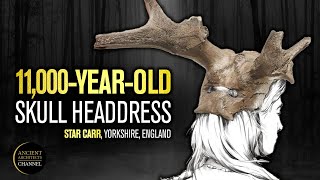 The 11000YearOld Skull Headdresses of Star Carr England  Ancient Architects [upl. by Otha]