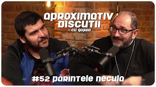 Parintele Necula quotMulti isi dau cu parerea fara sa caute exactquot  Aproximativ Discutii cu Gojira [upl. by Princess]