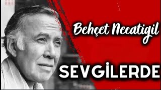 Sevgilerde  Behçet Necatigil [upl. by Atlas]