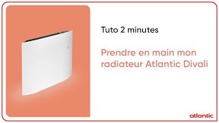 Comment prendre en main mon radiateur Atlantic Divali [upl. by Seuqirdor]