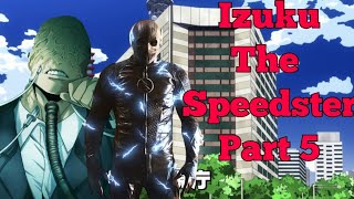 Izuku The Speedster Part 5 [upl. by Antonin]