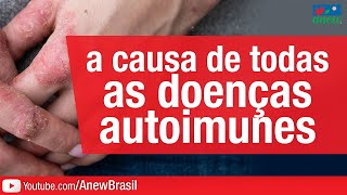 A Causa De Todas As Doenças Autoimunes [upl. by Ahsinav]