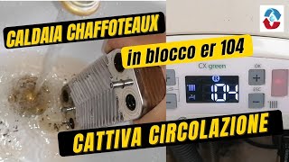 BLOCCO CIRCOLAZIONE CALDAIA CHAFFOTEAUX ERRORE 101 103 104 105 106 1P1 1P2 1P3 1P4 FA RUMORE [upl. by Ahsaf]