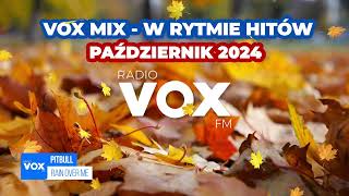 PAŹDZIERNIK W RYTMIE HITÓW 2024  OFICJALNY MIX VOX FM [upl. by Cobby]