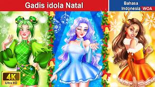 Gadis idola Natal 😇🎄 Dongeng Bahasa Indonesia ✨ WOA Indonesian Fairy Tales [upl. by Auhs]