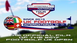 FOOTGOLF  UK Open 2017 Official Film [upl. by Aiel]